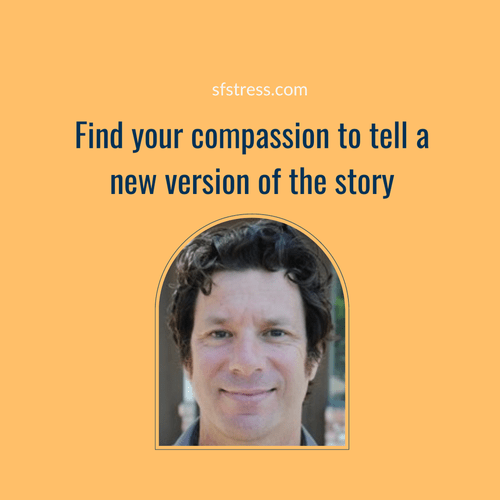 What Can Therapy Do?  Find your compassion to tell a new version of the story