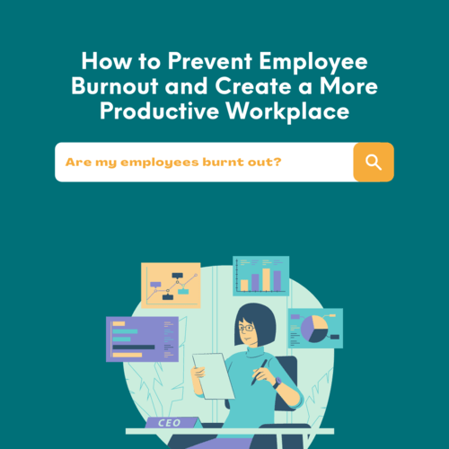 How to Prevent Employee Burnout and Create a More Productive Workplace